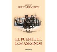 Arturo Pérez-Rev El puente de los asesinos / Cross the Assassin's Br (Paperback)