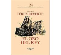 Arturo Pérez-Reverte El oro del rey / The King's Gold (Paperback)