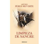 Arturo Pérez-Reverte Limpieza de sangre / Purity of Blood (Paperback)
