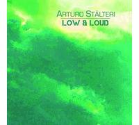 Arturo Stalteri - Low and Loud [CD]