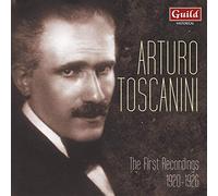 Arturo Toscanini - Arturo Toscanini: The First Recordings 1920 - 1926