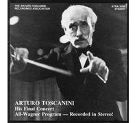 Arturo Toscanini - His Final Concert - All-Wagner Program (1984-05-04)