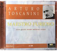 Arturo Toscanini - Maestro Furioso. Haydn, Mozart, Brahms, Beethoven, Dvorák : Arturo Toscanini