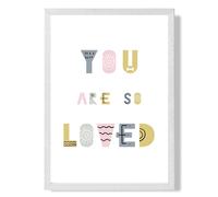 ARTZE Cute You are So Loved Pink Scandi Quote Framed Print SIZE: A3 with White Frame ARTZE Pink A3