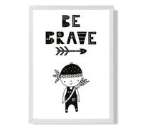 Artze Wall Art Be Brave Little Boy Scandi Quote Art Print With White Frame Size: A4