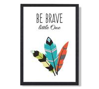 Artze Wall Art Be Brave Tribal Quote Art Print With Black Frame Size: A4