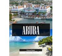 Aruba: A Stunning Coffee Table Picture Book - For Travelers & Beach Lovers
