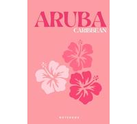 Aruba Caribbean NOTEBOOK: Pink and Coral Coffee Table Style Composition Journal with 160 pages | 6 x 9 inch size | tropical island hibiscus flower ... | back to school notebook for girls & women