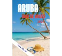 Aruba Guía de viajes 2025: Explora las mejores playas, los mejores resorts, gastronomía local, joyas ocultas, cultura y actividades en el Caribe.