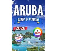 Aruba Guida Di Viaggio 2026: Esplora le migliori spiagge, le meraviglie culturali, le delizie culinarie, le avventure panoramiche e molto altro ancora con consigli locali e conoscenze approfondite