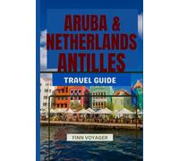 Aruba & Netherland Antilles Travel Guide