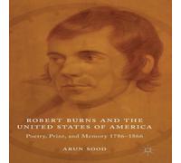 Arun Sood Robert Burns & the United States of America : Poetry, Print, and Arun Sood Multicolor