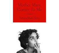 Arundhati Roy - Mother Mary Comes to Me - Hardback - M245z