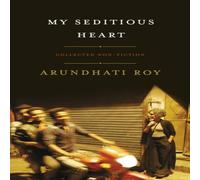 Arundhati Roy My Seditious Heart Hardback Book Arundhati Roy Multicolor