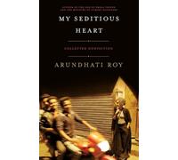Arundhati Roy My Seditious Heart (Paperback)