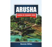 ARUSHA GUIDA DI VIAGGIO 2026: Scopri tour safari, escursioni sul Monte Meru, mercati locali, esperienze culturali e consigli per la pianificazione del viaggio in Tanzania