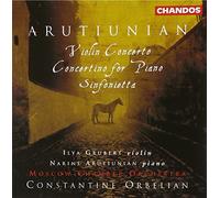 Arutiunian: Violin Concerto / Sinfonietta / Concertino for Piano
