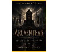 ARUVENITHAR : LEGACY OF THE FIRSTBORN (Mythology of Geva)