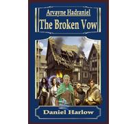 Arvayne Hadraniel: The Broken Vow