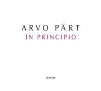 Estonian Philharmonic Chamber Choir & Tonu Kaljuste – Arvo Part: In Principio – CD