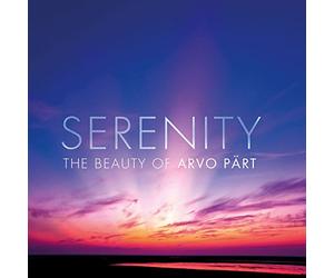 Arvo Pärt - Serenity - The Beauty Of Arvo Pärt