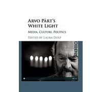 Arvo Pärt's White Light: Media, Culture, Politics