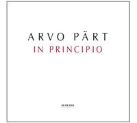 Arvo Part: In Principio By Estonian Philharmonic Chamber Choir & Tonu Kaljuste (2009-03-09)