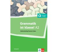 Arwen Schnack Grammatik ist klasse A2: Selbstständig Deutsch üben. (Paperback)