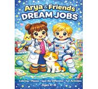 Arya&Friends Dream Jobs: Coloring Mazes Spot the Difference Fun Activities Ages 4-8