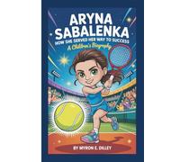 ARYNA SABALENKA: How She Served Her Way to Success