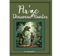Ar'ze the Dinosaur Hunter