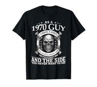 As A 1970 Guy I Have 3 Sides The Quiet and Sweet Side Skull T-Shirt