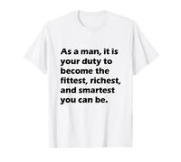 as a Man it is Your Duty to Become The Fittest Motivational T-Shirt