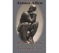 As a Man Thinketh (Chump Change Edition): Original Unabridged Classic of James Allen