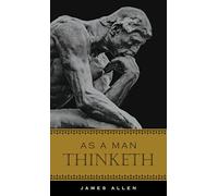 As A Man Thinketh (Deluxe, Hardbound Edition)