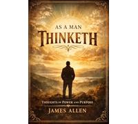 As a Man Thinketh Deluxe Leather Edition: Awakening the Power of Thought to Shape Your Destiny