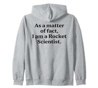 As A Matter Of Fact I Am A Rocket Scientist Funny Pun Quote Zip Hoodie