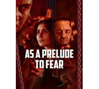 As a Prelude to Fear