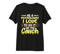 As A Psychologist I Love to Do It On The Couch Psychology Premium T-Shirt