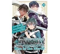 As a Reincarnated Aristocrat, I'll Use My Appraisal Skill to Rise in the World 10 (manga) (AS A REINCARNATED ARISTOCRAT USE MY APPRAISAL SKILL GN)