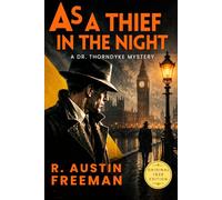 As a Thief in the Night: Classic British Detective Mystery - Original 1928 Edition