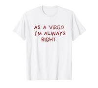 As a Virgo I'm Always Right Vintage Astrology Lover T-Shirt