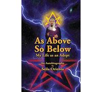 As Above So Below: My Life as a Hermetic Adept