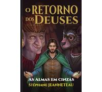 As almas em cinzas: Quando os elfos se dividem e os Ruämans se aproximam - Fantasia épica de complexidade moral · Tomo 3/7 · Mitologias do mundo inteiro (O retorno dos deuses 3)