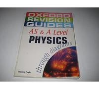 AS and A Level Physics through Diagrams (Oxford Revision Guides)