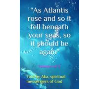 “As Atlantis rose and so it fell beneath your seas, so it should be again” (From the origins of man through ancient Egypt -- our history)