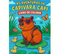 As Aventuras da Capivara Capi: Livro de colorir