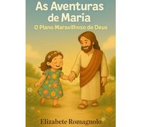 As Aventuras de Maria: O Maravilhoso Plano de Deus