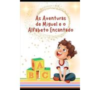 As aventuras de Miguel e o Alfabeto Encantado