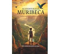 As Aventuras de Muribeca - Volume 1: Uma jornada pelo Brasil de 1551